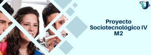 Proyecto Sociotecnológico IV MOD1 - Inf (BASE)