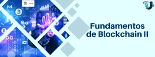 Fundamentos de Blockchain II_Sección Única