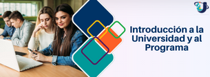 Introducción a la Universidad y al Programa_Sección 16-2025-2